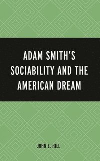 bokomslag Adam Smith's Sociability and the American Dream
