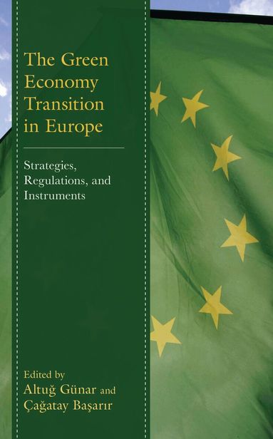 Altug Günar, Çagatay Basarir - Green Economy Transition in Europe, Inbunden
