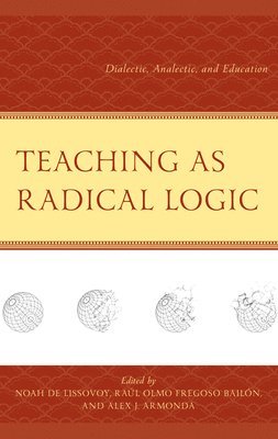 bokomslag Teaching as Radical Logic