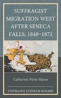 bokomslag Suffragist Migration West after Seneca Falls, 18481871