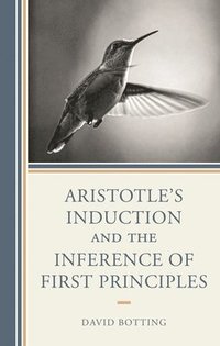 bokomslag Aristotle's Induction and the Inference of First Principles