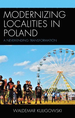 Waldemar Kuligowski - Modernizing Localities in Poland, Inbunden