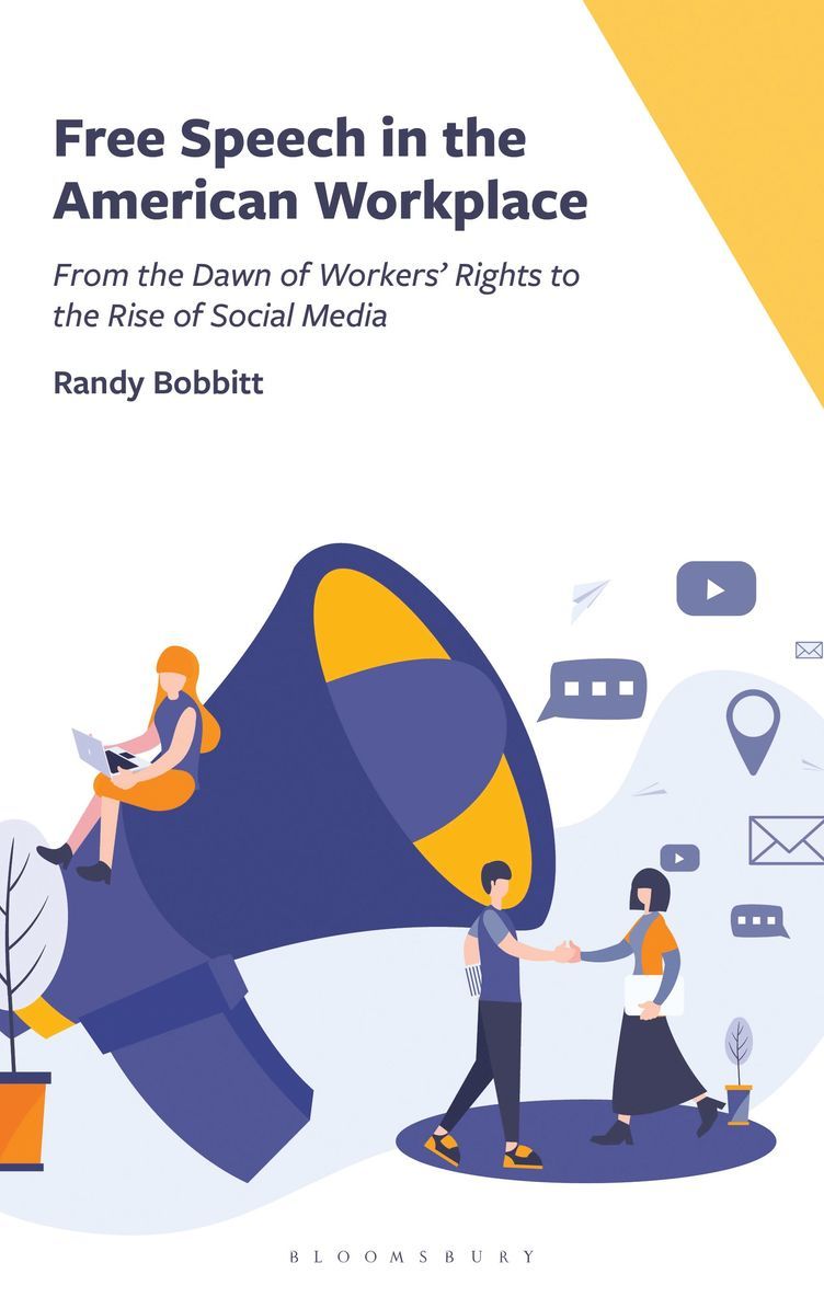 Randy Bobbitt - Free Speech in the American Workplace, Inbunden