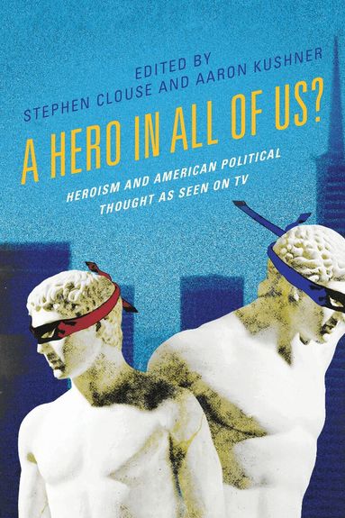 Stephen Clouse, Aaron Kushner - Hero in All of Us?, Inbunden