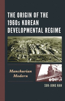 bokomslag The Origin of the 1960s Korean Developmental Regime