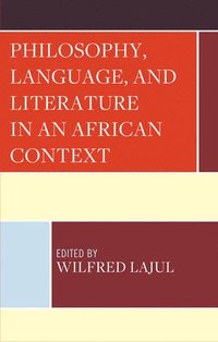 bokomslag Philosophy, Language, and Literature in an African Context