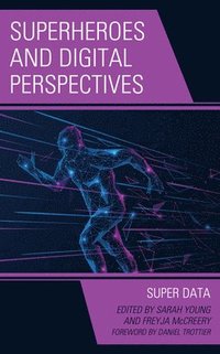 bokomslag Superheroes and Digital Perspectives