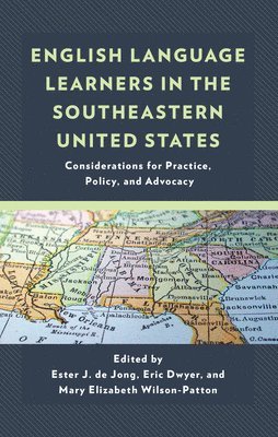 Ester  J.  de Jong, Eric Dwyer, Mary Elizabeth Wilson-Patton, Ester J. De Jong, Ester  J. de Jong - English Language Learners in the Southeastern United States, Inbunden