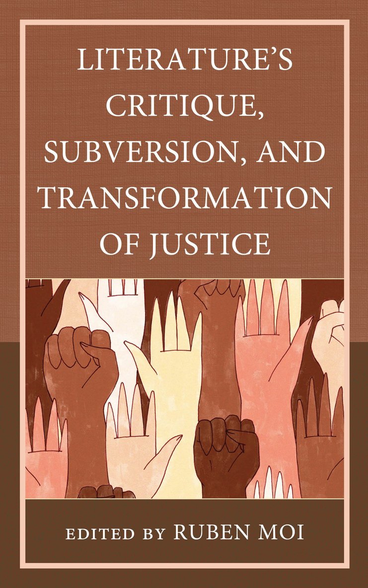 Ruben Moi - Literature's Critique, Subversion, and Transformation of Justice, Inbunden