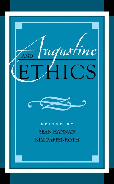 Sean Hannan, Kim Paffenroth - Augustine and Ethics, Inbunden