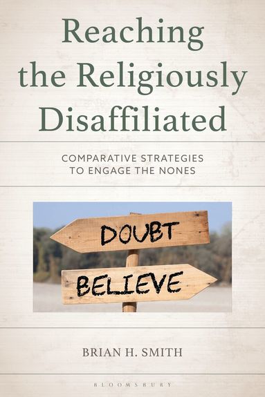 Brian H. Smith - Reaching the Religiously Disaffiliated, Inbunden