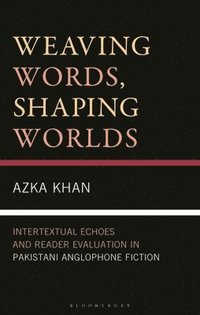 bokomslag Weaving Words, Shaping Worlds