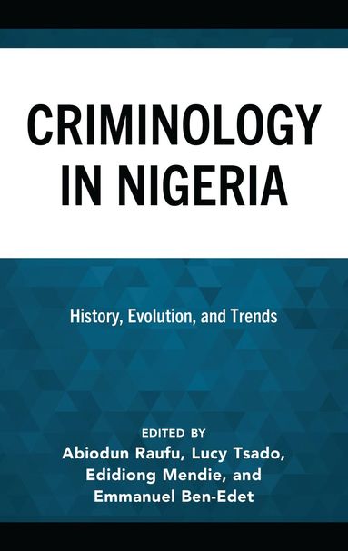 Abiodun Raufu, Lucy Tsado, Edidiong Mendie, Emmanuel Ben-Edet - Criminology in Nigeria, Inbunden