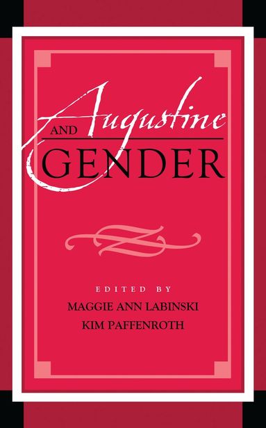 Kim Paffenroth, Maggie Ann Labinski - Augustine and Gender, Inbunden