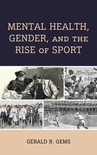 bokomslag Mental Health, Gender, and the Rise of Sport