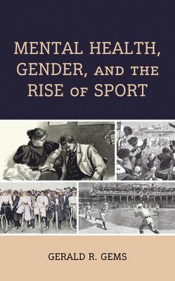 Mental Health, Gender, and the Rise of Sport 1