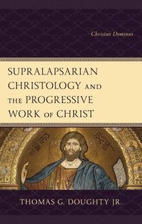 bokomslag Supralapsarian Christology and the Progressive Work of Christ