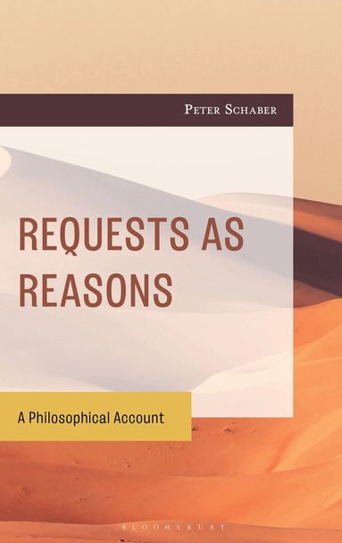 Peter Schaber - Requests as Reasons, Inbunden