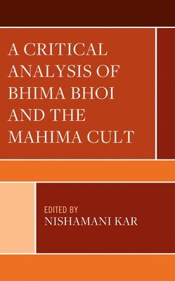 A Critical Analysis of Bhima Bhoi and the Mahima Cult 1