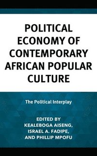 bokomslag Political Economy of Contemporary African Popular Culture