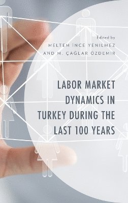 bokomslag Labor Market Dynamics in Turkey during the Last 100 Years