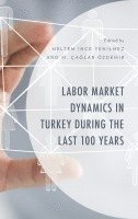 Labor Market Dynamics in Turkey during the Last 100 Years 1