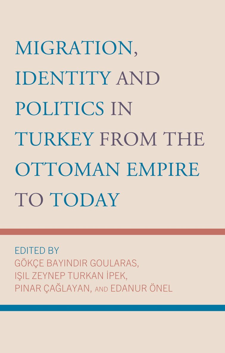 Migration, Identity and Politics in Turkey from the Ottoman Empire to Today 1