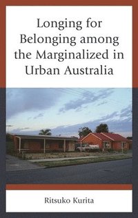 bokomslag Longing for Belonging among the Marginalized in Urban Australia