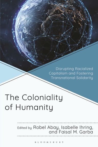 Robel Abay, Isabelle Ihring, Faisal M. Garba - Coloniality of Humanity, Inbunden