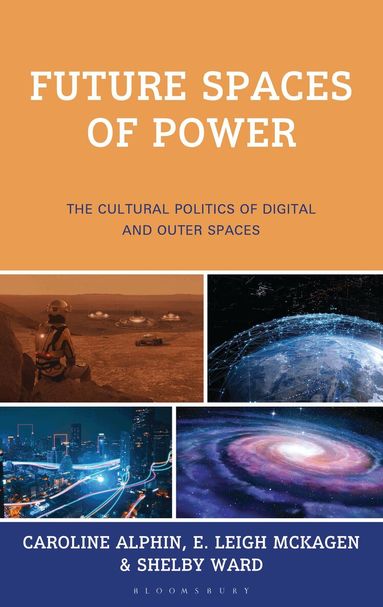 Caroline Alphin, E. Leigh McKagen, Shelby E. Ward - Future Spaces of Power, Inbunden
