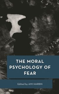 bokomslag Moral Psychology of Fear