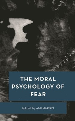 bokomslag Moral Psychology of Fear