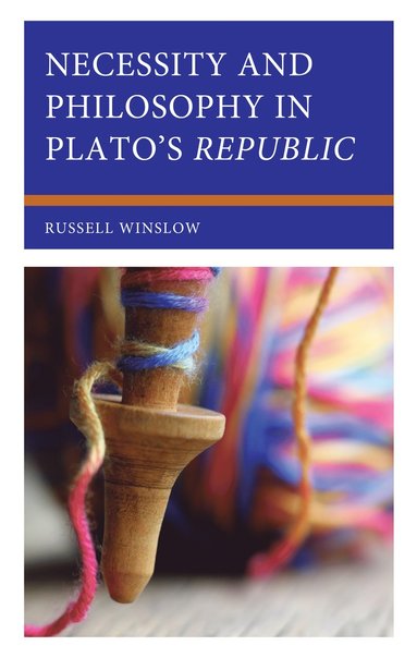 bokomslag Necessity and Philosophy in Plato's Republic