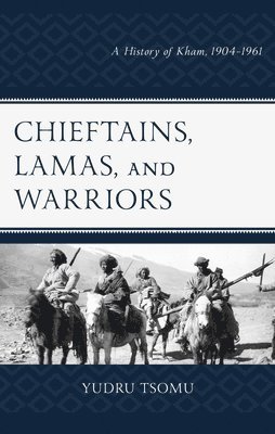 Yudru Tsomu, Gray Tuttle - Chieftains, Lamas, and Warriors, Inbunden