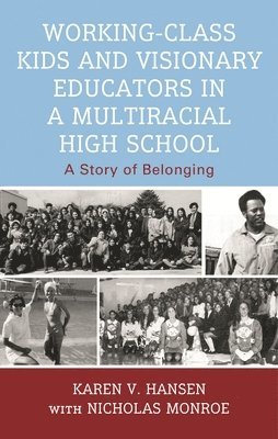 bokomslag Working-Class Kids and Visionary Educators in a Multiracial High School