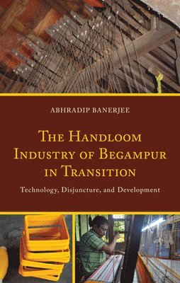 The Handloom Industry of Begampur in Transition 1