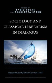 bokomslag Sociology and Classical Liberalism in Dialogue