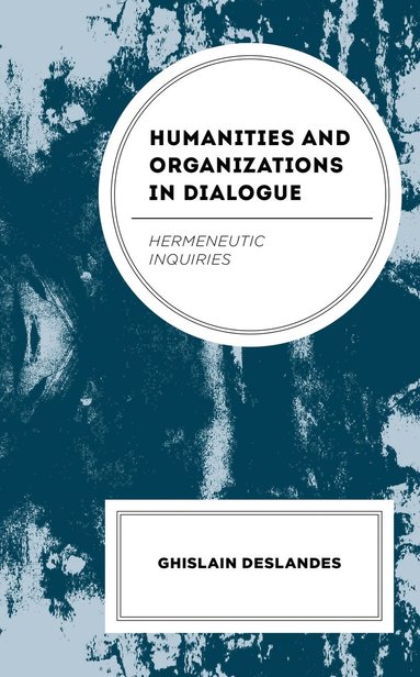 bokomslag Humanities and Organizations in Dialogue