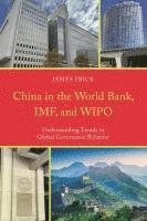 bokomslag China in the World Bank, IMF, and WIPO