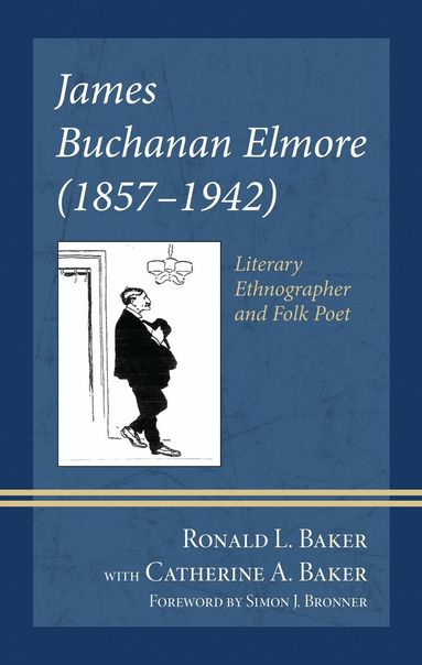 Ronald L. Baker - James Buchanan Elmore (1857-1942), Inbunden