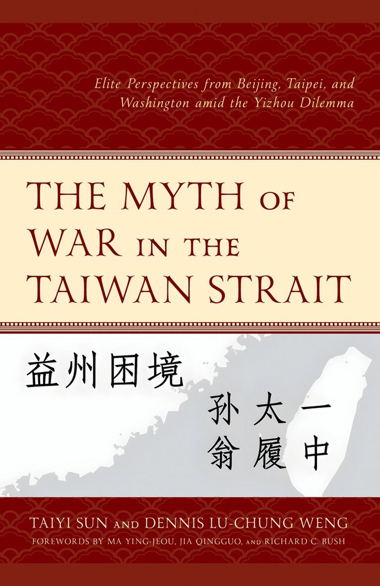 Taiyi Sun, Dennis Lu-Chung Weng - Myth of War in the Taiwan Strait, Inbunden