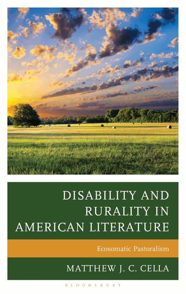 Matthew J. C. Cella - Disability and Rurality in American Literature, Inbunden