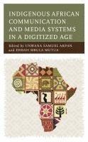 Unwana Samuel Akpan, Eddah Mbula Mutua - Indigenous African Communication and Media Systems in a Digitized Age, Inbunden