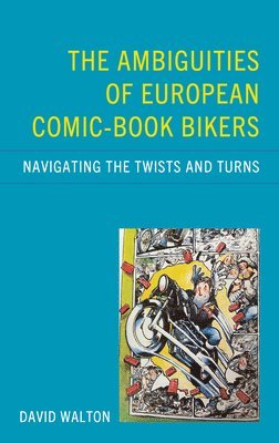 bokomslag The Ambiguities of European Comic-book Bikers