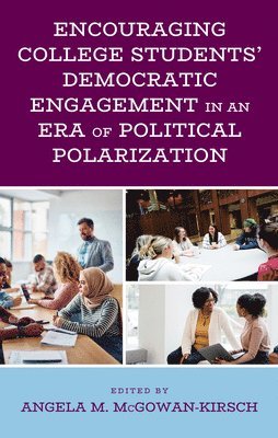 bokomslag Encouraging College Students' Democratic Engagement in an Era of Political Polarization