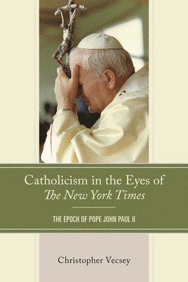 bokomslag Catholicism in the Eyes of The New York Times