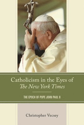 bokomslag Catholicism in the Eyes of the New York Times