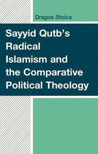 bokomslag Sayyid Qutb's Radical Islamism and the Comparative Political Theology