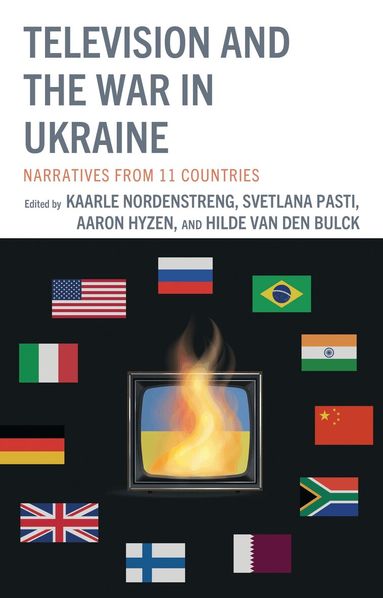 Kaarle Nordenstreng, Aaron Hyzen, Hilde Van den Bulck, Svetlana Pasti - Television and the War in Ukraine, Inbunden