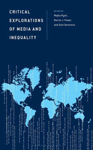 Majka Ryan, Martin J. Power, Eoin Devereux - Critical Explorations of Media and Inequality, Inbunden